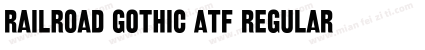Railroad Gothic ATF Regular字体下载字体转换